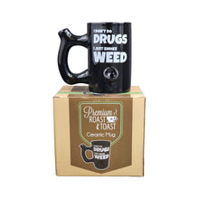 I don't do drugs, I just smoke weed Mug