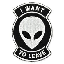 Alien I Want To Leave Embroidered Iron-On Patch