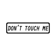 Don't Touch Me Sticker