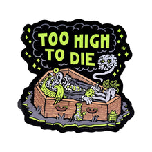 Killer Acid Die Cut Vinyl Sticker - Too High To Die / 4.5" x 4.5"